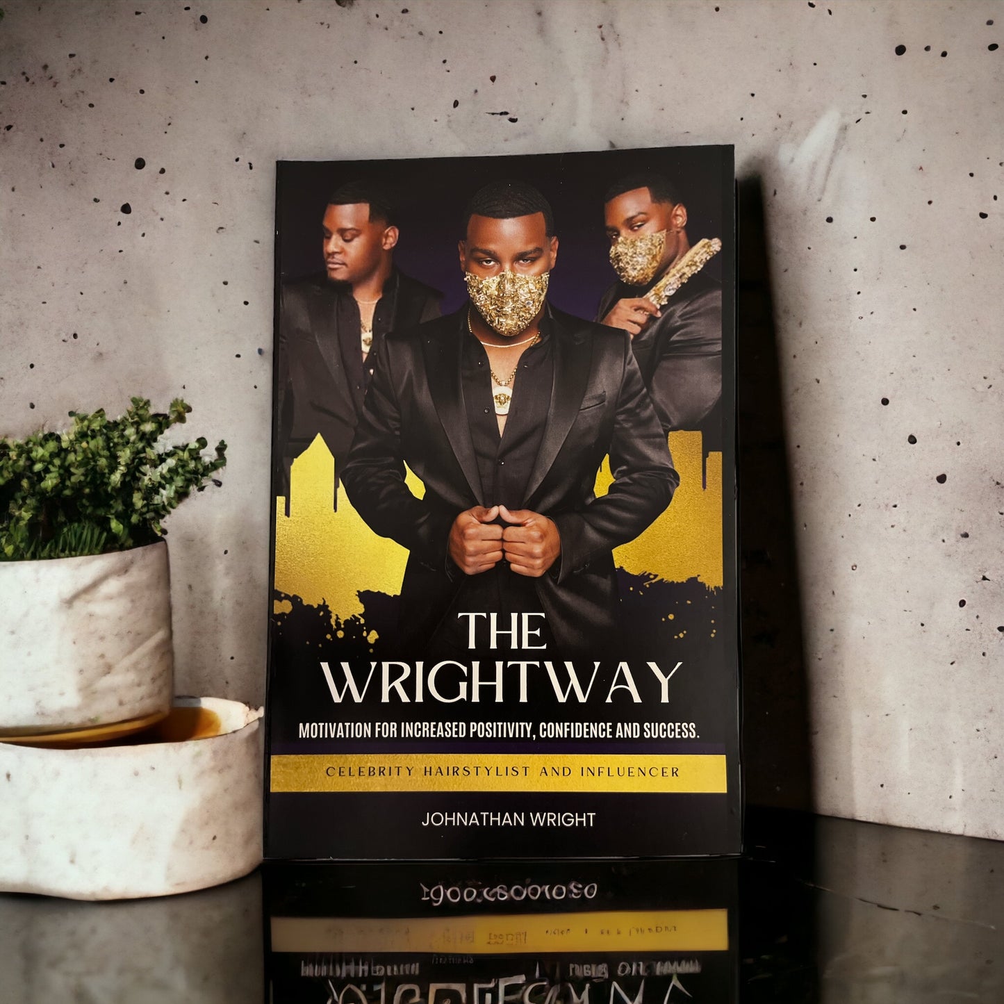 The Wright Way (Motivation for Increased Positivity, Confidence, and Success)